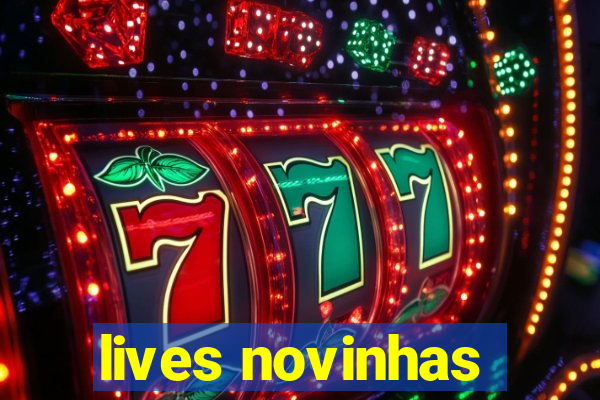 lives novinhas